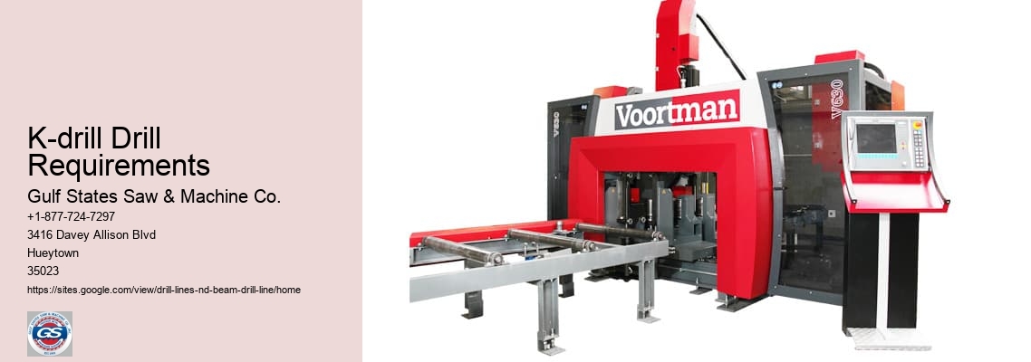 K-drill Drill Requirements Gulf States Saw & Machine Co. K-drill Drill Requirements
